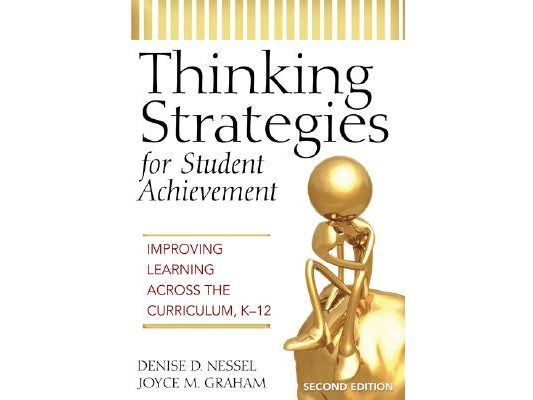 Thinking Strategies for Student Achievement: Improving Learning Across the Curriculum, K-12