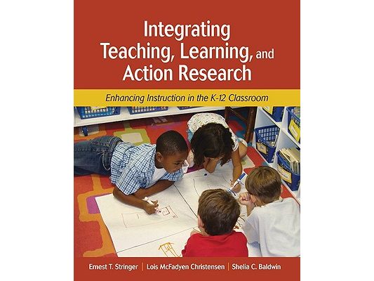 Integrating Teaching, Learning, and Action Research: Enhancing Instruction in the K-12 Classroom