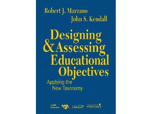 Designing & Assessing Educational Objectives: Applying the New Taxonomy