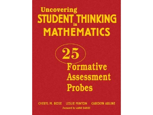Uncovering Student Thinking in Mathematics: 25 Formative Assessment Probes