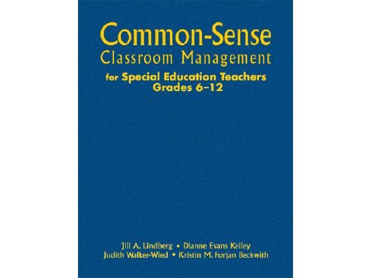 Common-Sense Classroom Management for Special Education Teachers, Grades 6-12