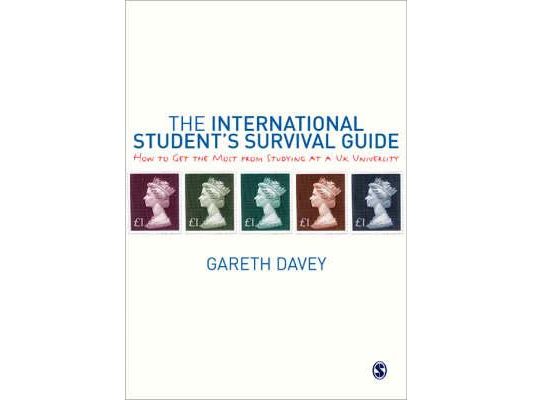 The International Student′s Survival Guide: How to Get the Most from Studying at a UK University