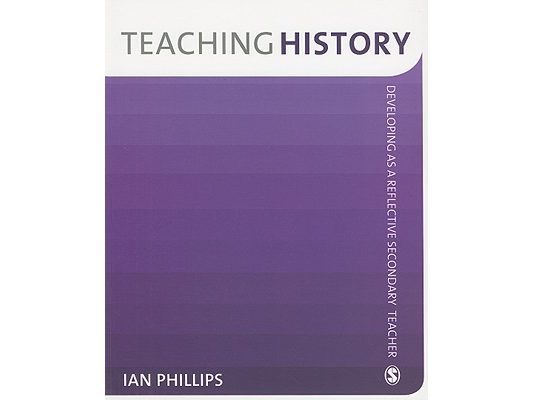 Teaching History: Developing as a Reflective Secondary Teacher
