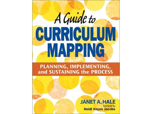 A Guide to Curriculum Mapping: Planning, Implementing, and Sustaining the Process