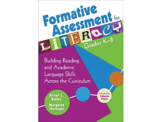 Formative Assessment for Literacy, Grades K-6: Building Reading and Academic Language Skills Across the Curriculum