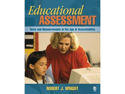 Educational Assessment: Tests and Measurements in the Age of Accountability