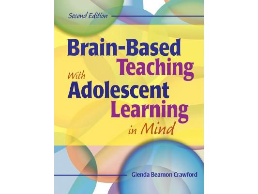 Brain-Based Teaching with Adolescent Learning in Mind