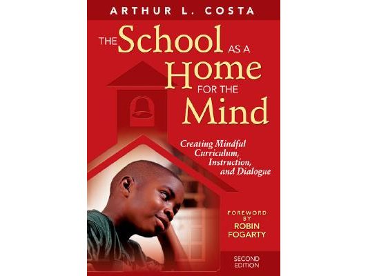 The School as a Home for the Mind: Creating Mindful Curriculum, Instruction, and Dialogue