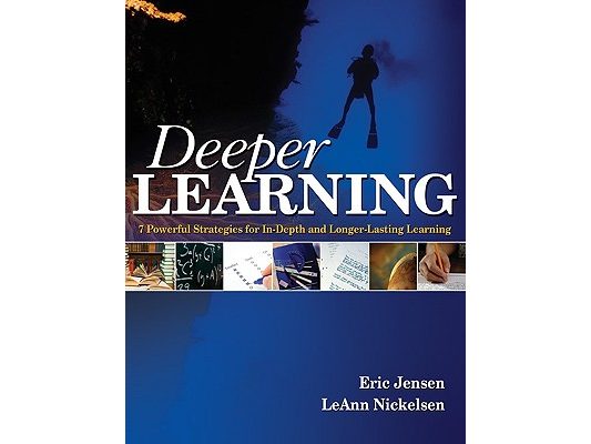 Deeper Learning: 7 Powerful Strategies for In-Depth and Longer-Lasting Learning