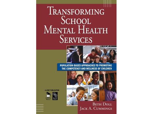 Transforming School Mental Health Services: Population-Based Approaches to Promoting the Competency and Wellness of Children