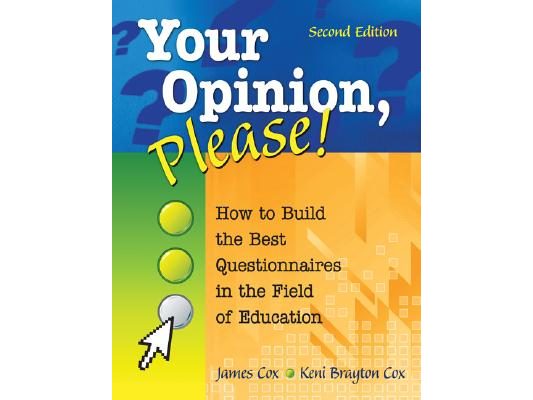 Your Opinion, Please!: How to Build the Best Questionnaires in the Field of Education