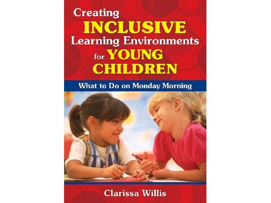 Creating Inclusive Learning Environments for Young Children: What to Do on Monday Morning