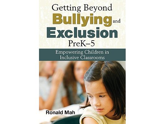 Getting Beyond Bullying and Exclusion, PreK-5: Empowering Children in Inclusive Classrooms