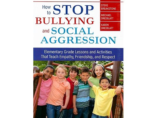 How to Stop Bullying and Social Aggression: Elementary Grade Lessons and Activities That Teach Empathy, Friendship, and Respect
