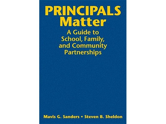 Principals Matter: A Guide to School, Family, and Community Partnerships