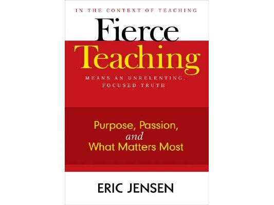 Fierce Teaching: Purpose, Passion, and What Matters Most