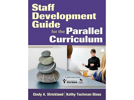 Staff Development Guide for the Parallel Curriculum