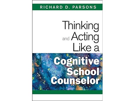 Thinking and Acting Like a Cognitive School Counselor