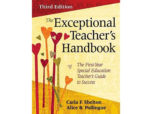 The Exceptional Teacher′s Handbook: The First-Year Special Education Teacher′s Guide to Success