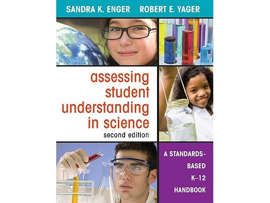Assessing Student Understanding in Science: A Standards-Based K-12 Handbook