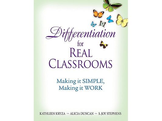 Differentiation for Real Classrooms: Making It Simple, Making It Work