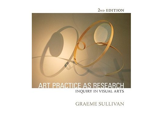 Art Practice as Research: Inquiry in Visual Arts