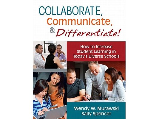 Collaborate, Communicate, & Differentiate!: How to Increase Student Learning in Today's Diverse Schools