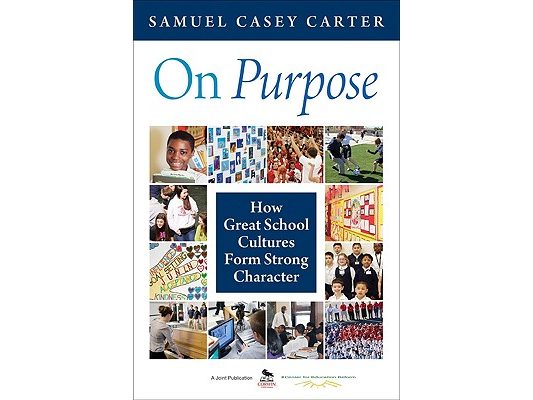 On Purpose: How Great School Cultures Form Strong Character