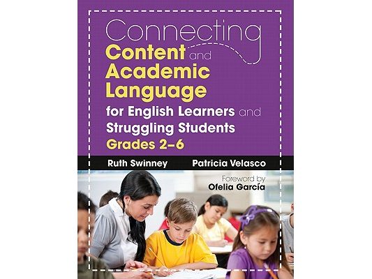 Connecting Content and Academic Language for English Learners and Struggling Students, Grades 2-6
