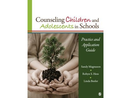 Counseling Children and Adolescents in Schools: Practice and Application Guide