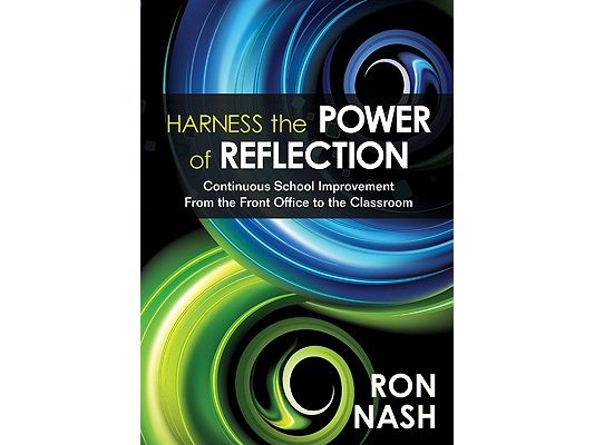 Harness the Power of Reflection: Continuous School Improvement From the Front Office to the Classroom
