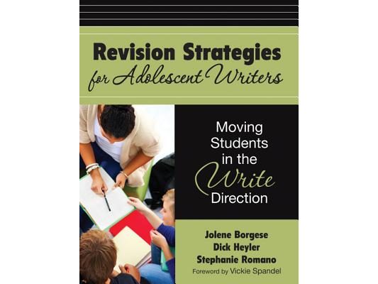 Revision Strategies for Adolescent Writers: Moving Students in the Write Direction