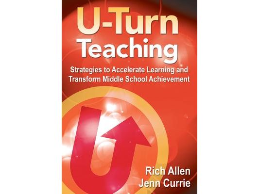 U-Turn TeachingStrategies to Accelerate Learning and Transform Middle School Achievement