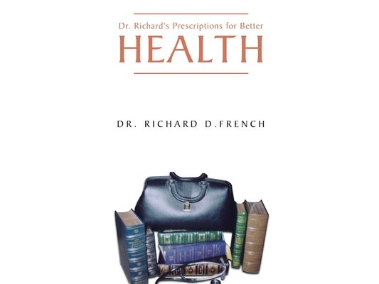 Dr. Richard's Prescription for Better Health