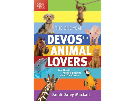 The One Year Devos for Animal Lovers: Cool Things Animals Show Us about Our Creator