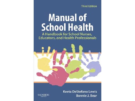 Manual of School Health: A Handbook for School Nurses, Educators, and Health Professionals