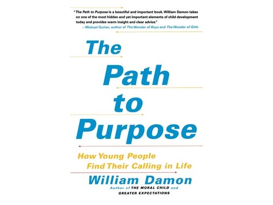 The Path to Purpose: How Young People Find Their Calling in Life