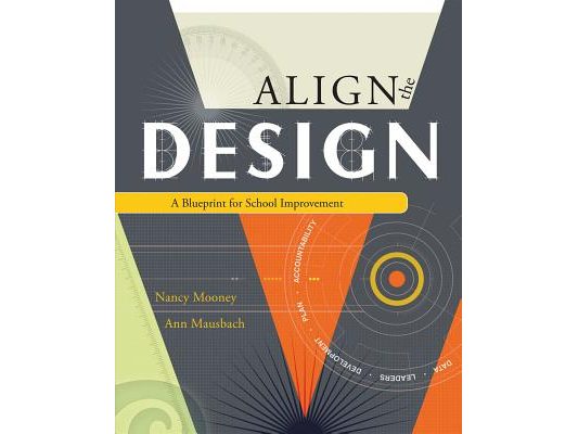 Align the Design: A Blueprint for School Improvement