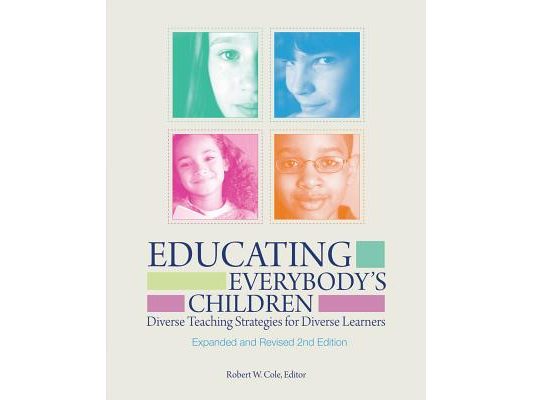 Educating Everybody's Children: Diverse Teaching Strategies for Diverse Learners, Revised and Expanded