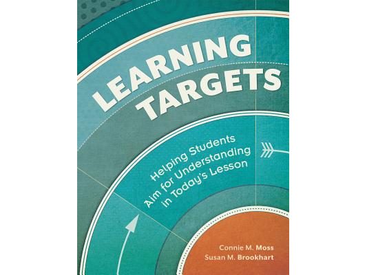 Learning Targets: Helping Students Aim for Understanding in Today's Lesson