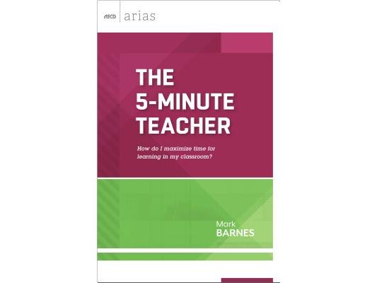 The 5-Minute Teacher: How Do I Maximize Time for Learning in My Classroom?