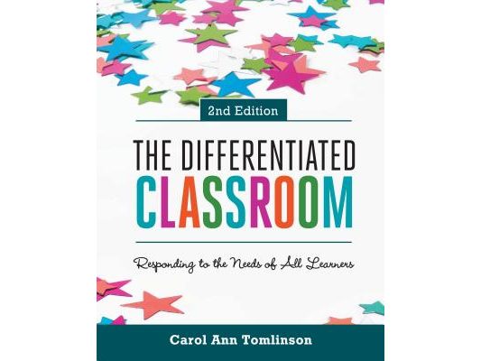 The Differentiated Classroom: Responding to the Needs of All Learners, 2nd Edition