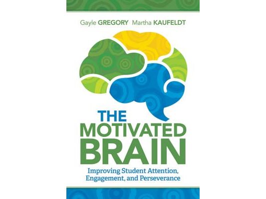 The Motivated Brain: Improving Student Attention, Engagement, and Perseverance