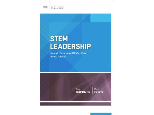 Stem Leadership: How Do I Create a Stem Culture in My School? (ASCD Arias)