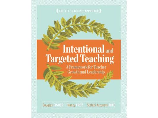 Intentional and Targeted Teaching: A Framework for Teacher Growth and Leadership