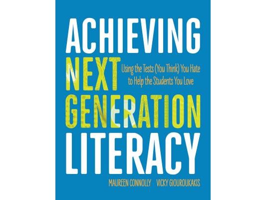 Achieving Next Generation Literacy: Using the Tests (You Think) You Hate to Help the Students You Love