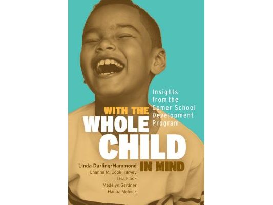 With the Whole Child in Mind: Insights from the Comer School Development Program