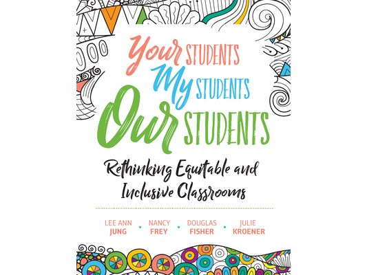 Your Students, My Students, Our Students: Rethinking Equitable and Inclusive Classrooms