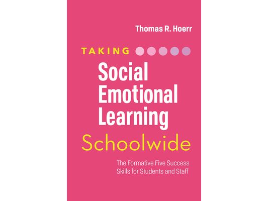 Taking Social-Emotional Learning Schoolwide: The Formative Five Success Skills for Students and Staff