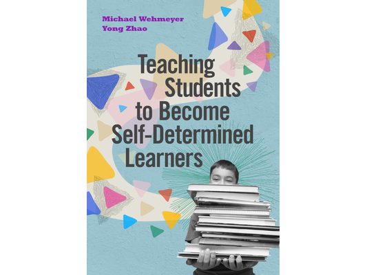 Teaching Students to Become Self-Determined Learners